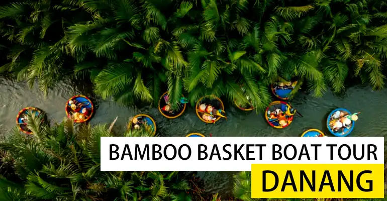 vietnam bamboo basket boat tour danang from Chandigarh